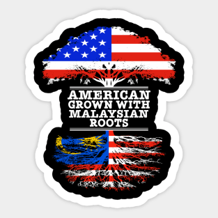 American Grown With Malaysian Roots - Gift for Malaysian With Roots From Malaysia Sticker